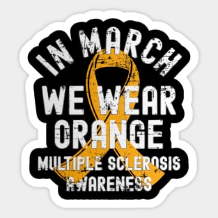 In March We Wear Orange Multiple Sclerosis MS Awareness Sticker